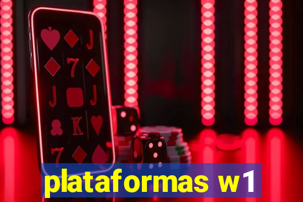 plataformas w1